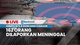 🔴LIVE: Gempa Bumi M 5,6 Guncang Cianjur, Getaran Terasa hingga Jakarta & Banten, 162 Orang Meninggal