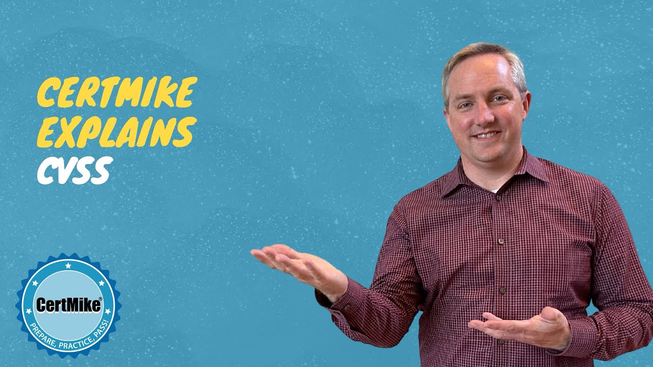 Certmike Explains Cvss Youtube Certmike Explains Cvss Youtube