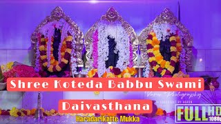 Shree Koteda Babbu Swami Daivasthana Haradarikatte Mukka