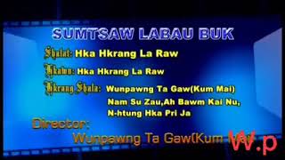 Sumtsaw Labau Buk ( Kachin Song ) - Hka Hkrang La Raw ( Lyrics Song )