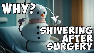 Cold and Shivering After Surgery