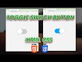 Toggle Button Using HTML & CSS |CSS Toggle Switch