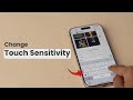How To Change Touch Sensitivity on iPhone?