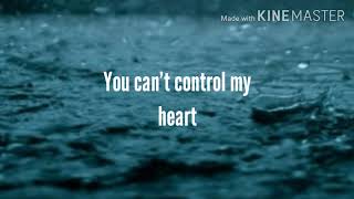 You can't control my heart (timmies) Lyrics