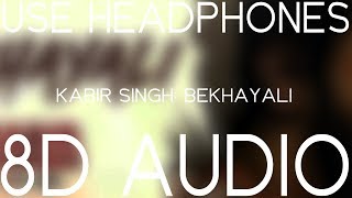 Bekhayali (8D AUDIO) 🎧 - Kabir Singh | Shahid Kapoor, Kiara Advani | Sachet-Parampara