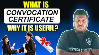 What is a Convocation Certificate? Why is it necessary | Horizon Classes