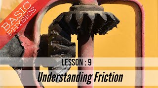 Understanding Friction - Basic Physics: Lesson 9 (GCSE Science)