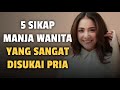 5 SIKAP MANJA WANITA YANG SANGAT DISUKAI PRIA - Jonathan Manullang