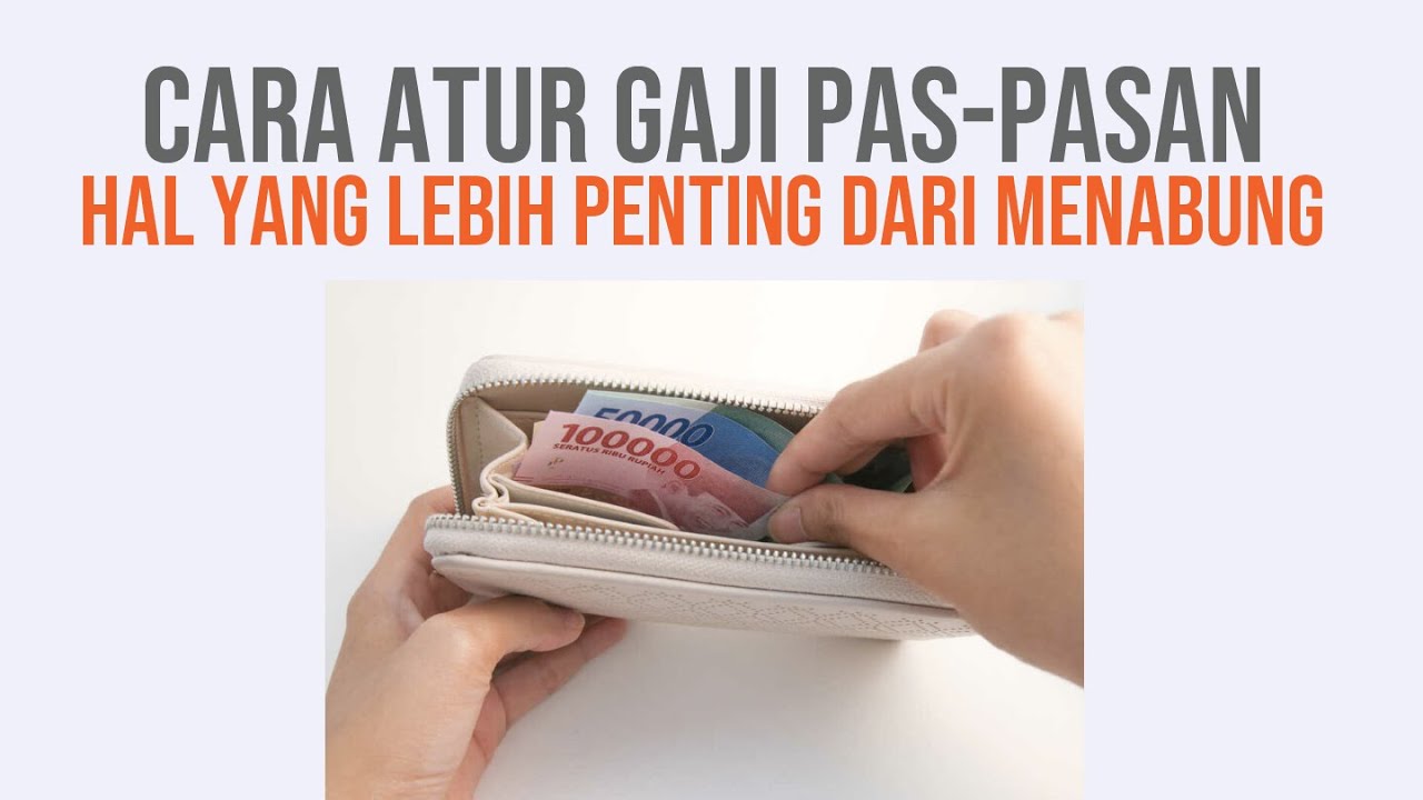 CARA ATUR GAJI PAS PASAN Dan YANG LEBIH PENTING DARI MENABUNG - YouTube