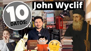 10 Datos sobre: John Wycliffe(506 años Reforma Protestante)