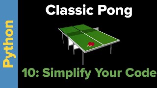 Python Game Programming Tutorial: Pong Part 10 Simplify Your Code