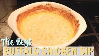 BEST BUFFALO CHICKEN DIP RECIPE EVER! // EASY LAST MINUTE APPETIZER // COOK WITH ME