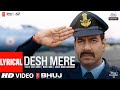 DESH MERE (Lyrical) | Bhuj: The Pride Of India| Ajay D, Sanjay D | Arijit Singh | Arko, Manoj M