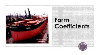 What are Form Coefficients and why is it important for ships??