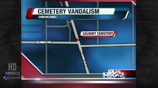 Vandals Hit Oshkosh Cemetery