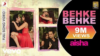 Behke Behke Best Video - Aisha|Sonam Kapoor|Abhay Deol|Javed Akhtar|Amit Trivedi