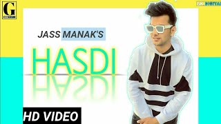 Hasdi : Jass Manak ft Mahira sharma New peak punjabi songs 2020