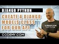 Django Models Class - Build An API With Python Django #8