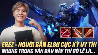 Erez - Tuyển Thủ Bắn Elsu Uy Tín Nhất Vũ Trụ Liên Quân Nhưng Trong Game Đấu Này Thì... Vẫn Uy Tín !!