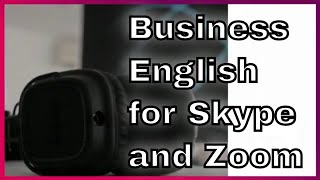 Business English Phrases For Work Meetings | Learn English - Zoom or Skype Meetings Communication