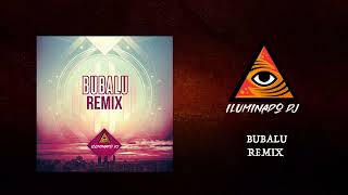 Bubalu Remix - ILUMINADO DJ |