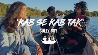 Kab Se Kab Tak (Gully Boy) | Live on a Boat | The Kashti Project