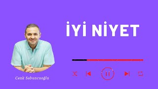 İyi Niyet | Cenk Sabuncuoğlu