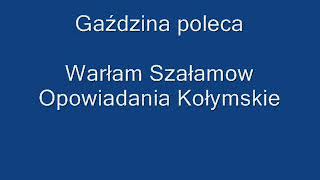 Opowiadania kołymskie Warłam Szałamow cz1