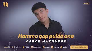 Abror Maxmudov - Hamma gap pulda ona (audio music)