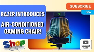 Razer introduces air-conditioned gaming chair!