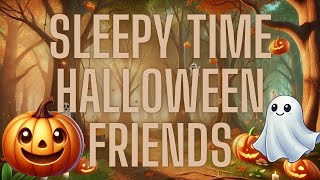 Sleepy Time Halloween Friends 🎃 | Calming Bedtime Stories for Kids | Relax and Dream Before Bed