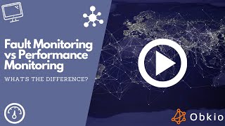 Fault Monitoring vs. Performance Monitoring: What's The Difference? | Obkio