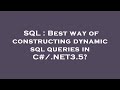 SQL : Best way of constructing dynamic sql queries in C#/.NET3.5?