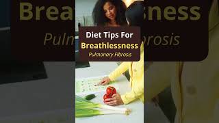 Diet Tips For Pulmonary Fibrosis | Breathlessness #shorts