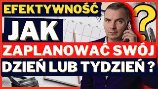 Efektywność- jak zaplanować swój dzień/ tydzień