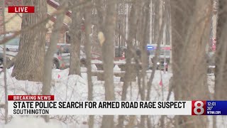 Search on in Southington for suspect involved in armed road rage incident