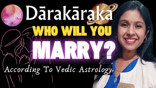 Everything You Need To Know About Who You Will Marry | What's My Darakaraka? | Marriage & Astrology