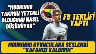 Fenerbahçe'de Mourinho'dan Oyunculara Kenetlenme Konuşması-Zıelinski'ye Teklif- FB Yorumu.