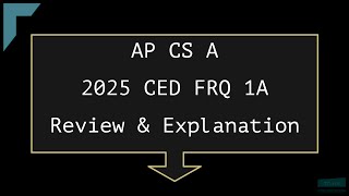 2025CED AP CSA FRQ 1a