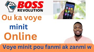 Men Kijan pou w voye minit pou fanmi ak zanmi w Online avèk Boss Revolution.