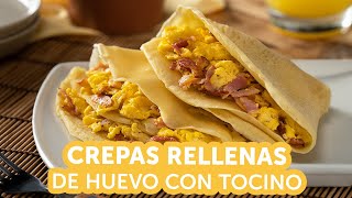 Crepas Rellenas de Huevo con Tocino | Kiwilimón