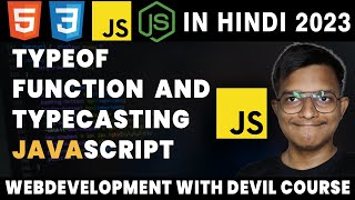 Typecasting and Typeof Function In JavaScript | WEB DEVELOPMENT WITH DEVIL HINDI 2023