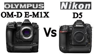 Olympus OM-D E-M1X vs  Nikon D5