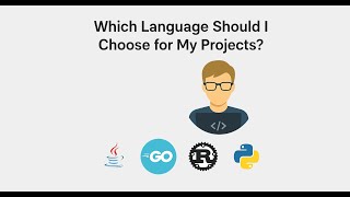 Which Language Should I Choose for My Project? Java, Go, Rust, Python, JS Compared