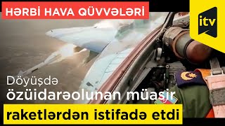 Hərbi Hava Qüvvələri döyüşdə özüidarəolunan müasir raketlərdən istifadə etdi