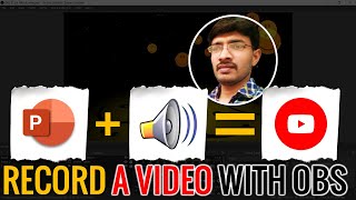 OBS Setting for PPT To YouTube Video Recording || OBS se PowerPoint Slides Kaise Record Kare