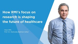 Prof. Dr. Bakhtiar Zahid shares how RMI focus on research is shaping the future of healthcare.