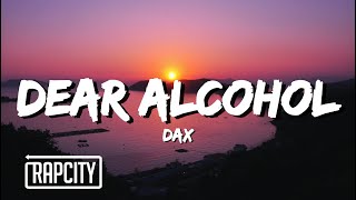 Dax - Dear Alcohol (Lyrics)