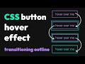 CSS Button Hover Effect - Transitioning the CSS outline property