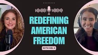 Redefining American Freedom | Episode 29 with Mel K